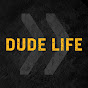Dude Life