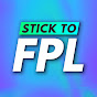 Stick to FPL