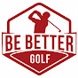 BE BETTER GOLF