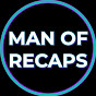 Man of Recaps