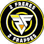 2Freres2Frappes