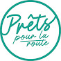 PRÊTS pour la route